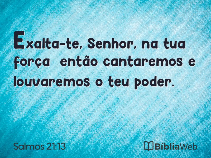 Salmos 21:13 em imagem para compartilhar