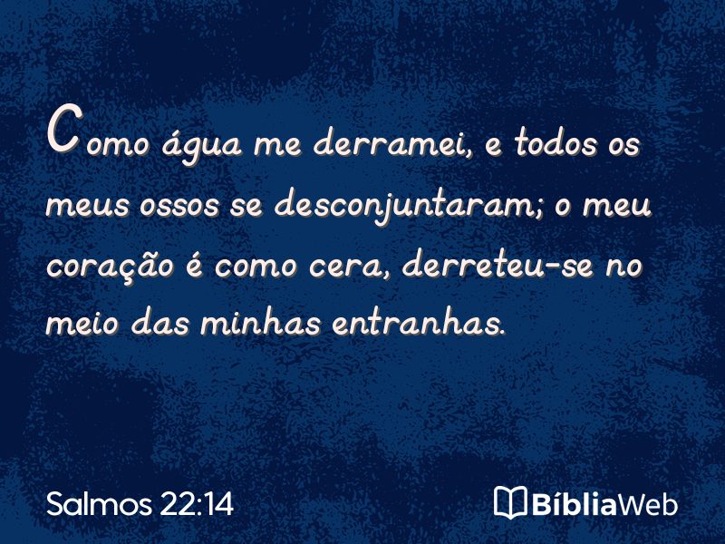 Salmos 22:14 em imagem para compartilhar
