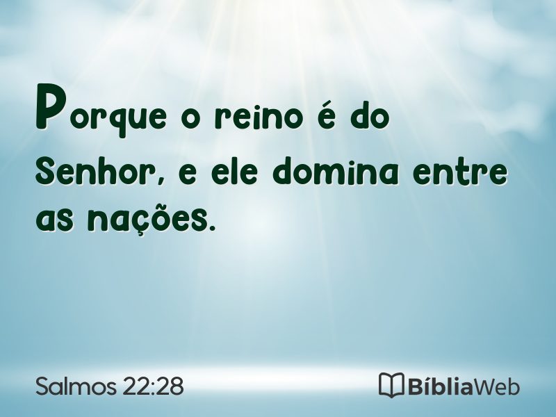 Salmos 22:28 em imagem para compartilhar
