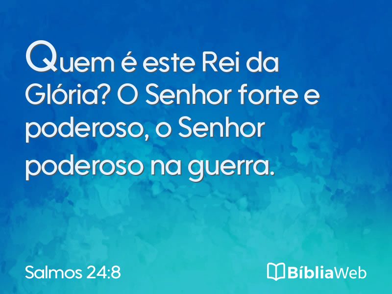 Salmos 24:8 em imagem para compartilhar