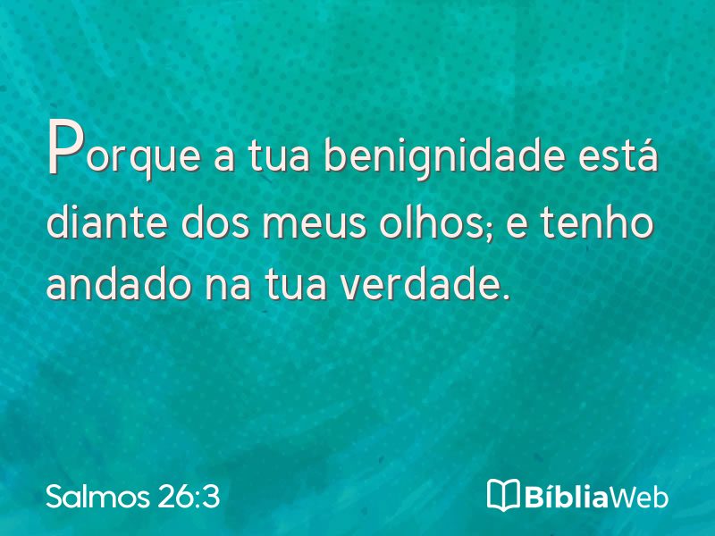 Salmos 26:3 em imagem para compartilhar