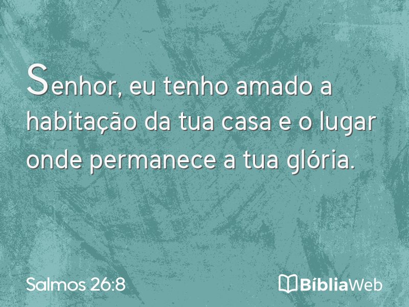 Salmos 26:8 em imagem para compartilhar