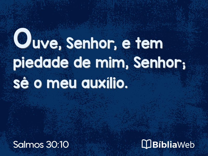 Salmos 30:10 em imagem para compartilhar