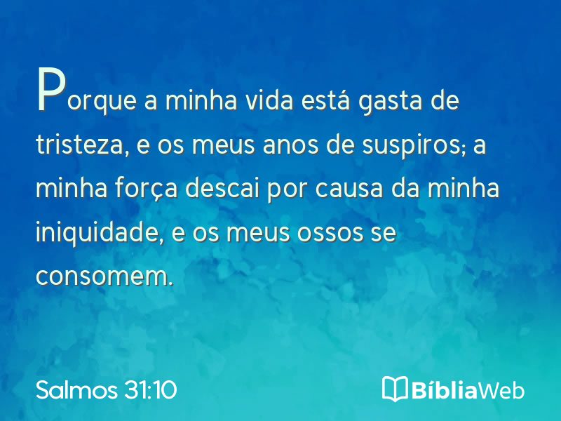 Salmos 31:10 em imagem para compartilhar