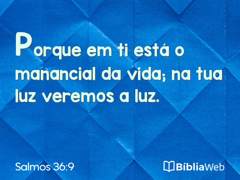 Salmos 36:9 em imagem para compartilhar