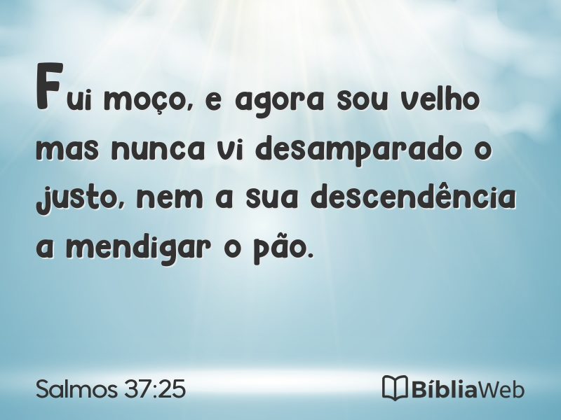 Salmos 37:25 em imagem para compartilhar