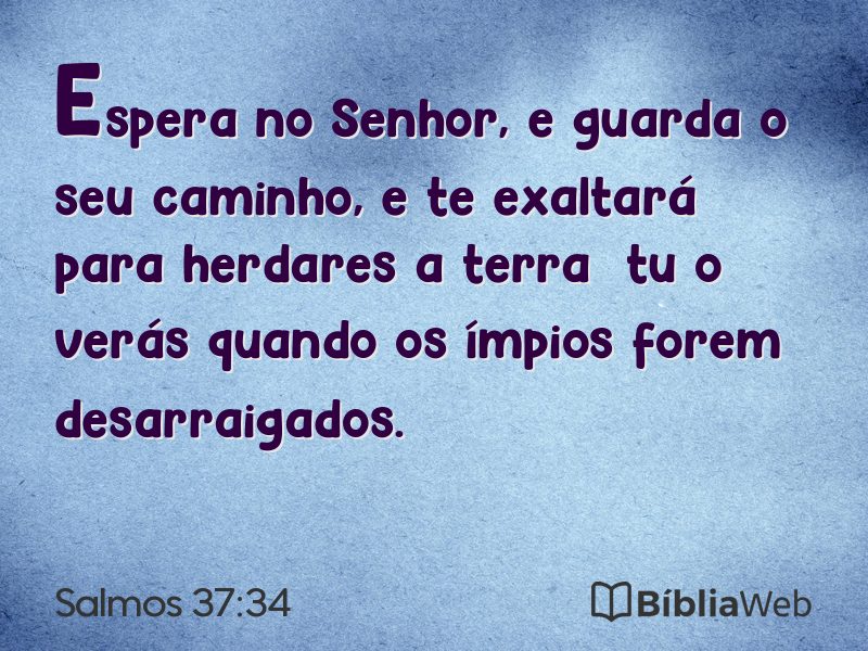 Salmos 37:34 em imagem para compartilhar