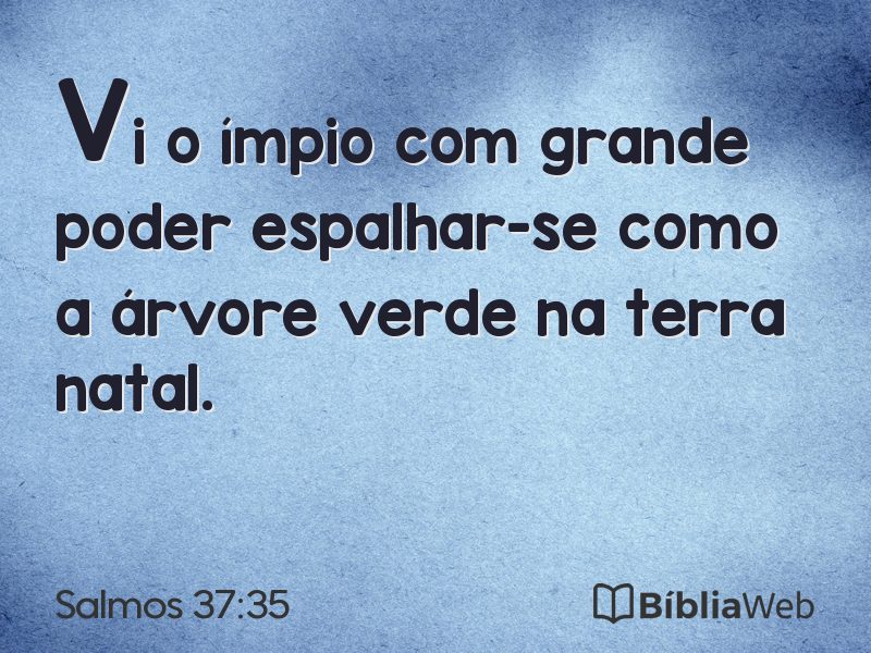 Salmos 37:35 em imagem para compartilhar