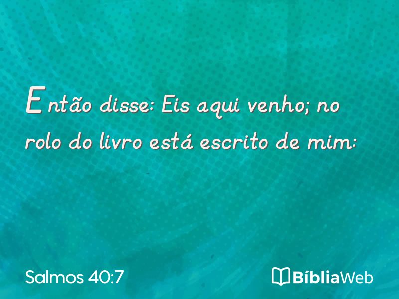 Salmos 40:7 em imagem para compartilhar