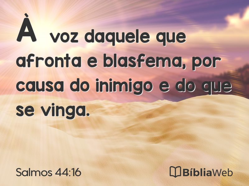 Salmos 44:16 em imagem para compartilhar
