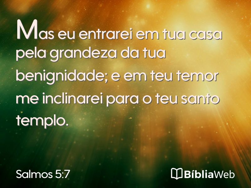 Salmos 5:7 em imagem para compartilhar