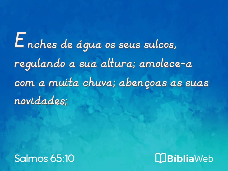Salmos 65:10 em imagem para compartilhar