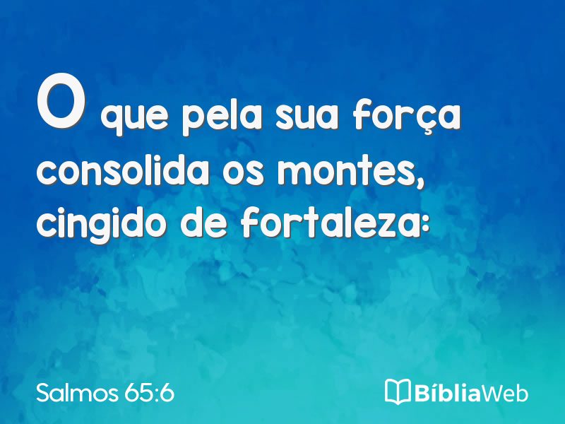 Salmos 65:6 em imagem para compartilhar