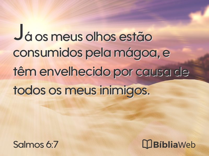 Salmos 6:7 em imagem para compartilhar