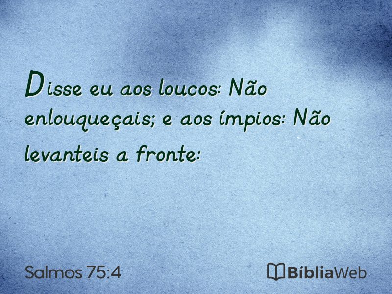 Salmos 75:4 em imagem para compartilhar