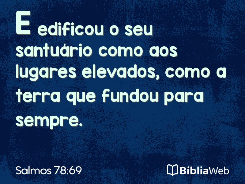 Salmos 78:69 em imagem para compartilhar