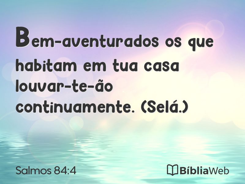 Salmos 84:4 em imagem para compartilhar
