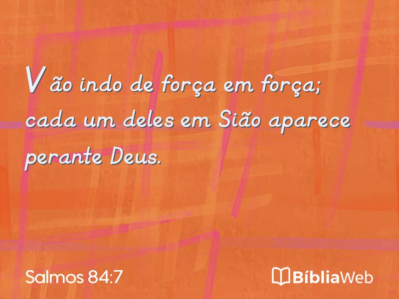 Salmos 84:7 em imagem para compartilhar