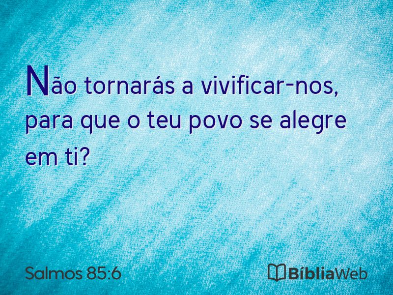 Salmos 85:6 em imagem para compartilhar