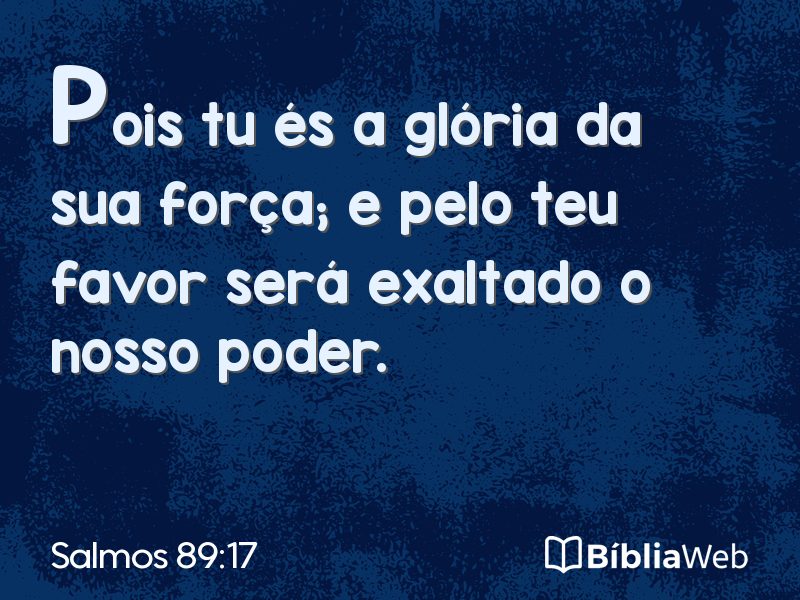 Salmos 89:17 em imagem para compartilhar