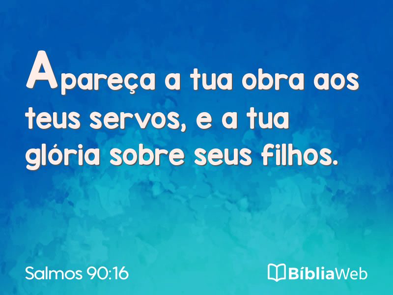 Salmos 90:16 em imagem para compartilhar