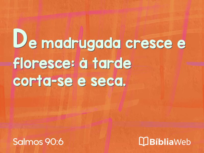 Salmos 90:6 em imagem para compartilhar