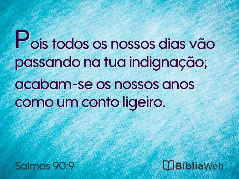 Salmos 90:9 em imagem para compartilhar