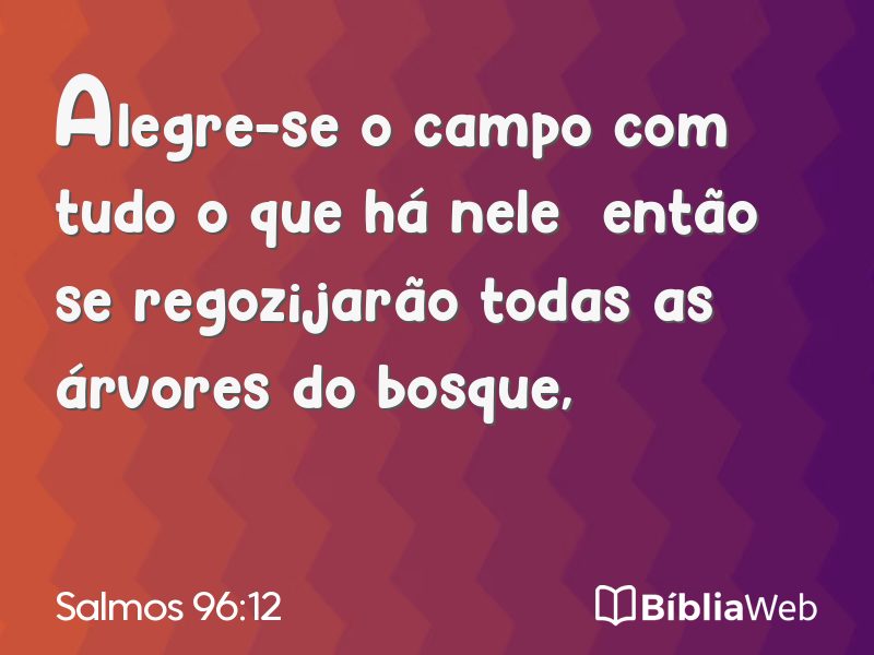 Salmos 96:12 em imagem para compartilhar