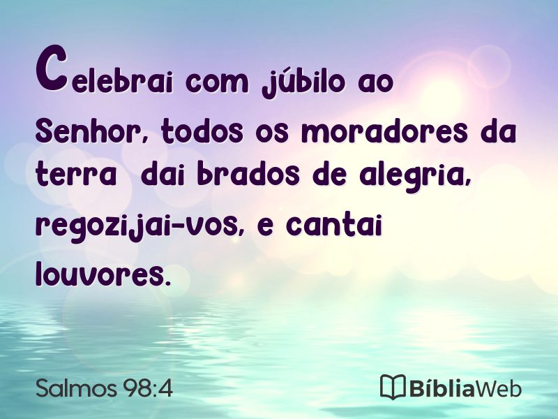 Salmos 98:4 em imagem para compartilhar