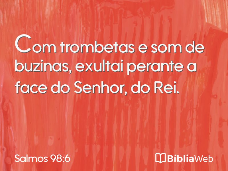 Salmos 98:6 em imagem para compartilhar