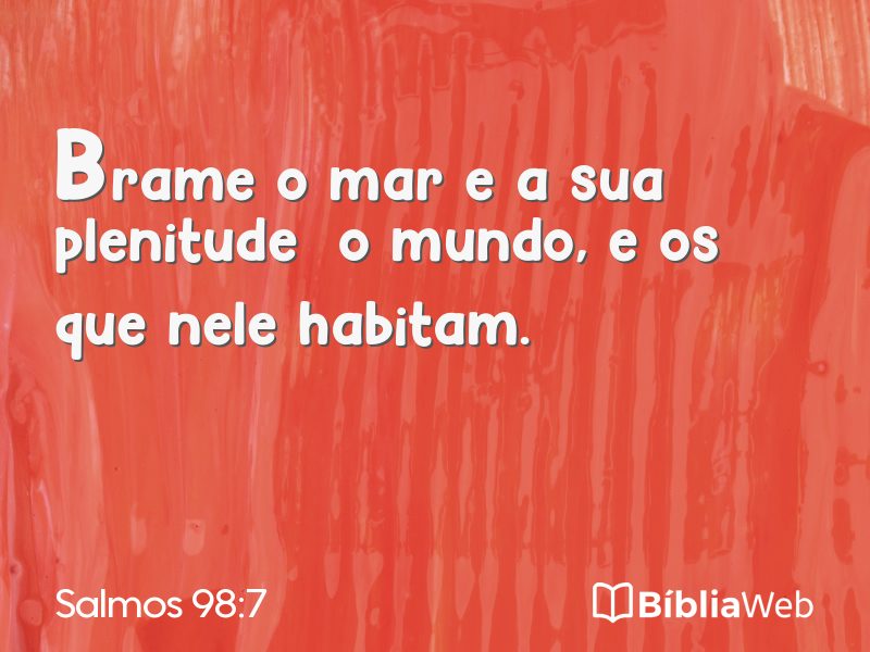 Salmos 98:7 em imagem para compartilhar
