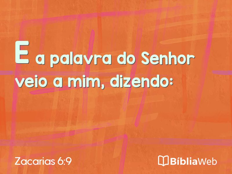 Zacarias 6:9 em imagem para compartilhar