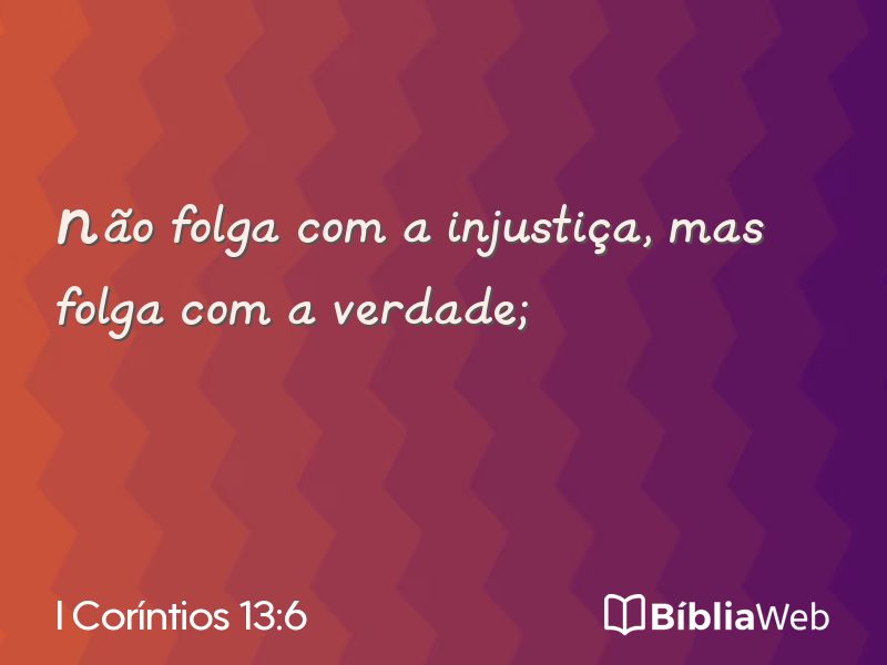 I Coríntios 13:6 em imagem para compartilhar