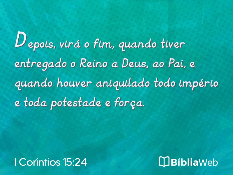 I Coríntios 15:24 em imagem para compartilhar