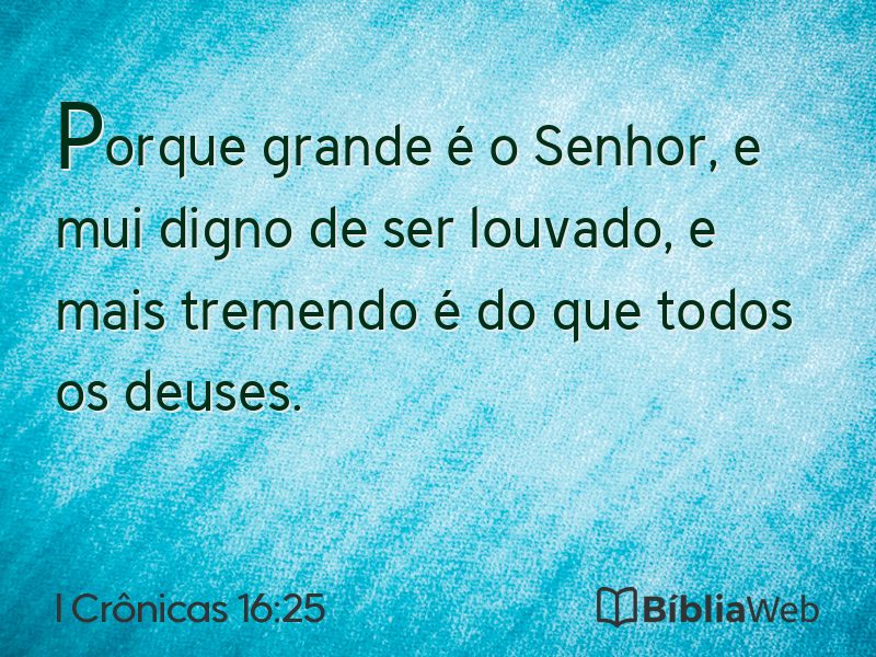 I Crônicas 16:25 em imagem para compartilhar