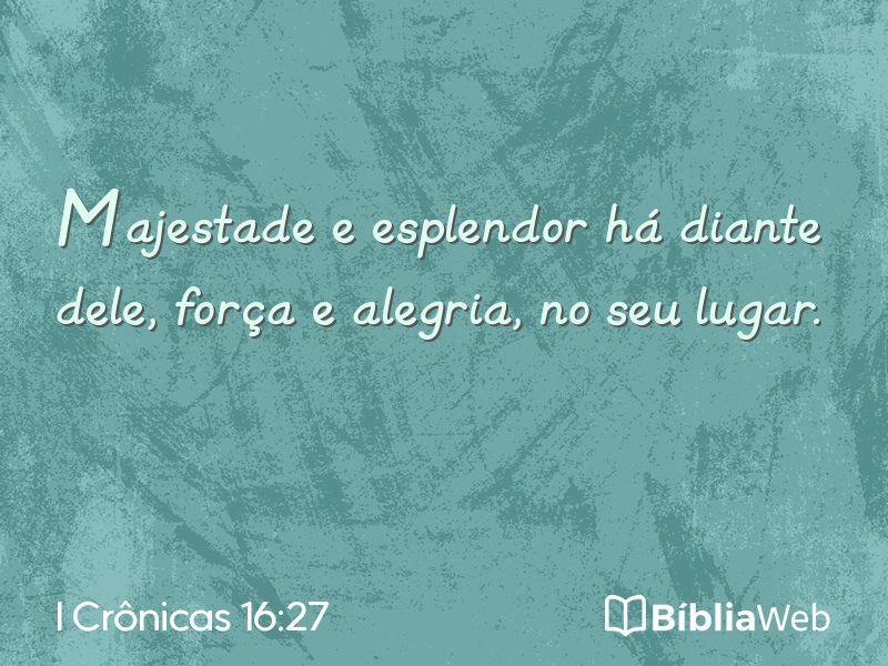 I Crônicas 16:27 em imagem para compartilhar