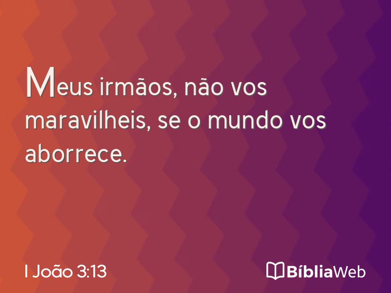 I João 3:13 em imagem para compartilhar