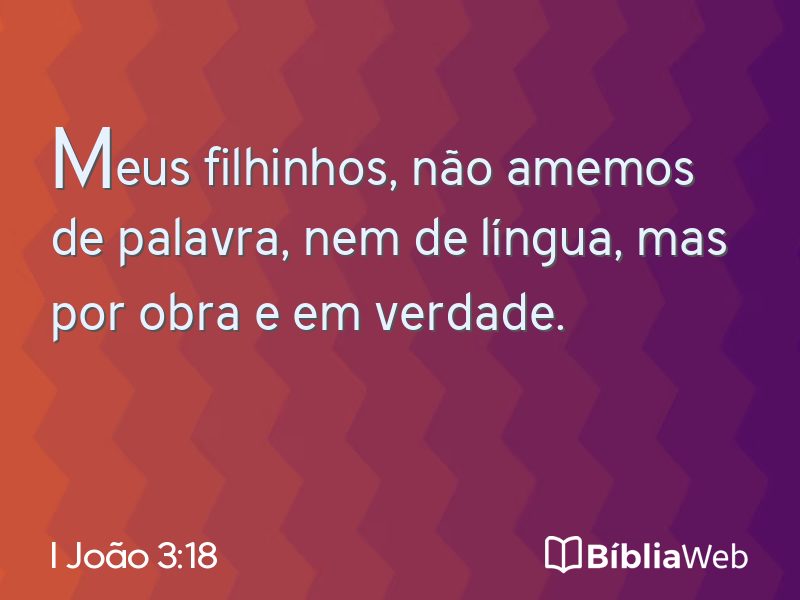 I João 3:18 em imagem para compartilhar