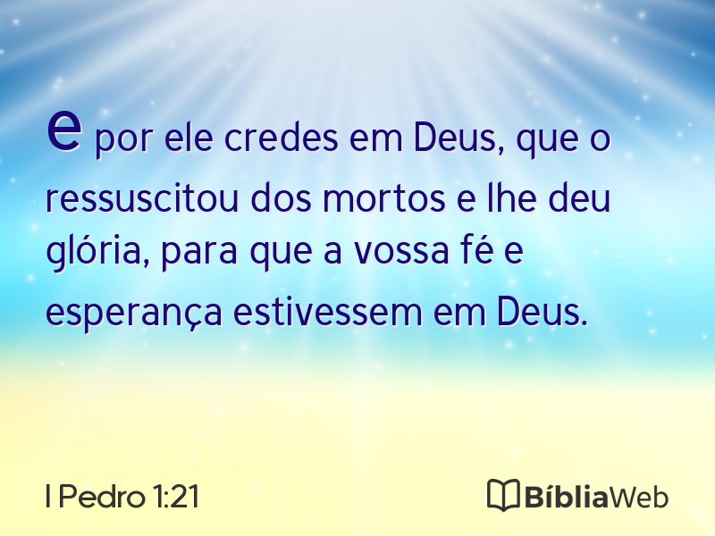 I Pedro 1:21 em imagem para compartilhar
