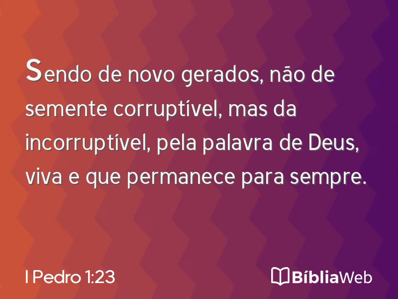 I Pedro 1:23 em imagem para compartilhar