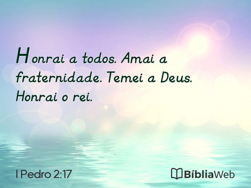 I Pedro 2:17 em imagem para compartilhar