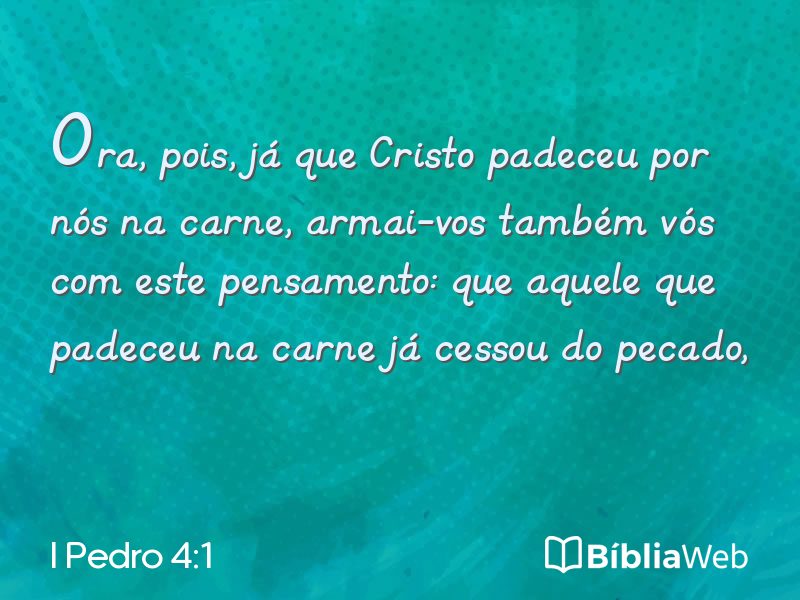 I Pedro 4:1 em imagem para compartilhar