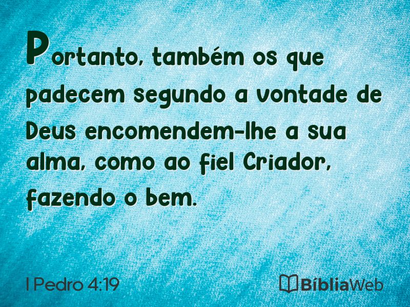 I Pedro 4:19 em imagem para compartilhar