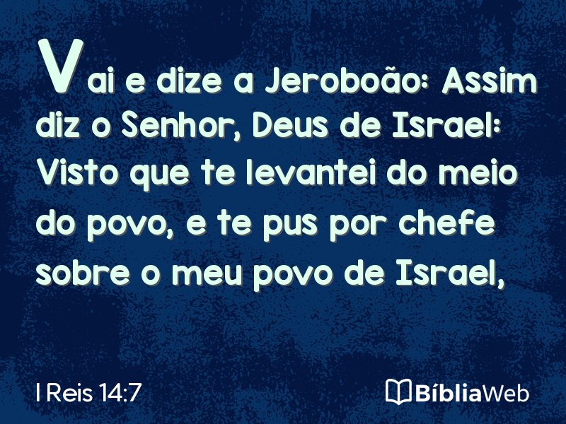 I Reis 14:7 em imagem para compartilhar