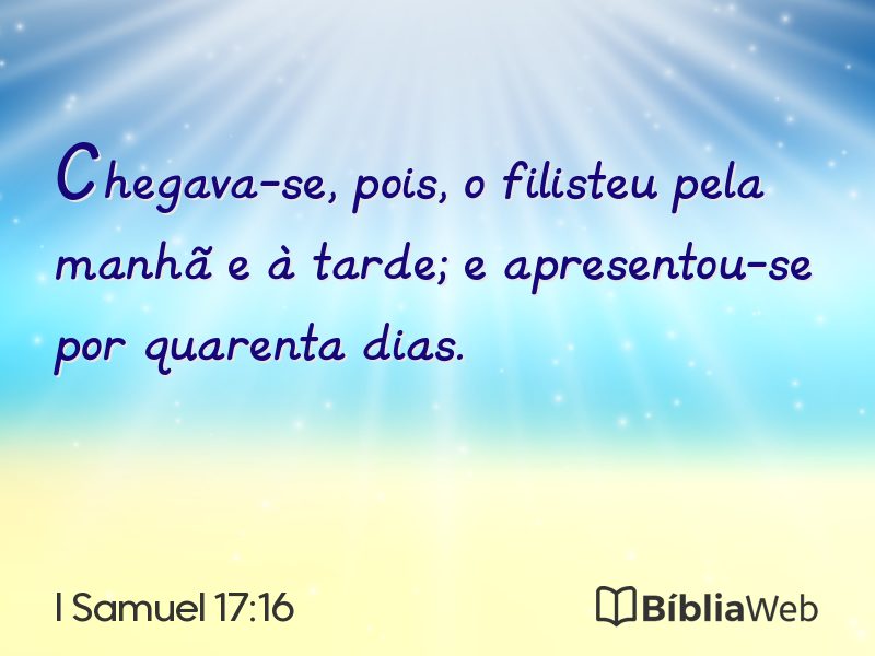I Samuel 17:16 em imagem para compartilhar