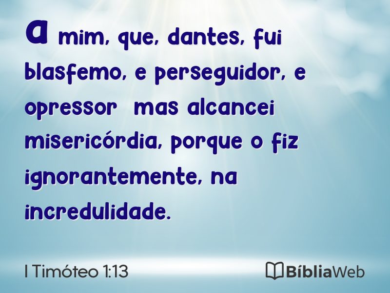 I Timóteo 1:13 em imagem para compartilhar