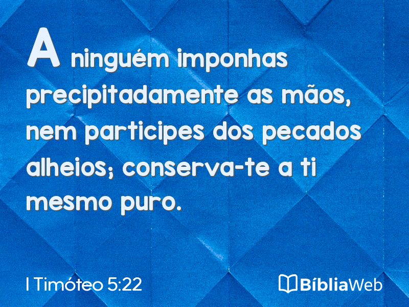 I Timóteo 5:22 em imagem para compartilhar
