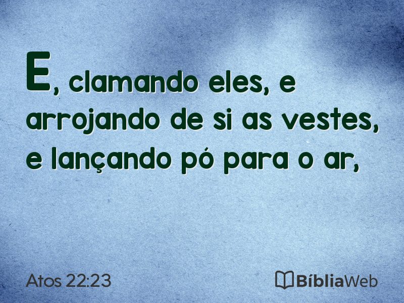 Atos 22:23 em imagem para compartilhar