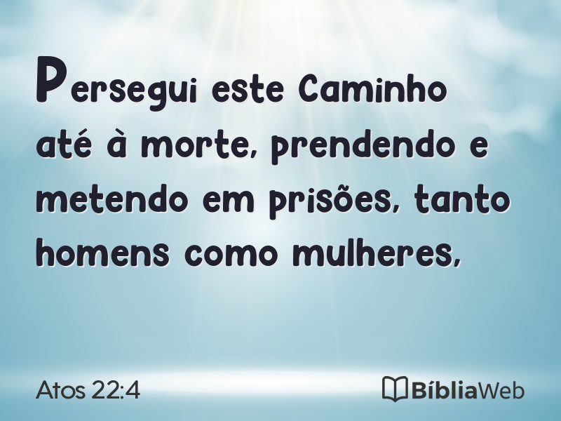 Atos 22:4 em imagem para compartilhar