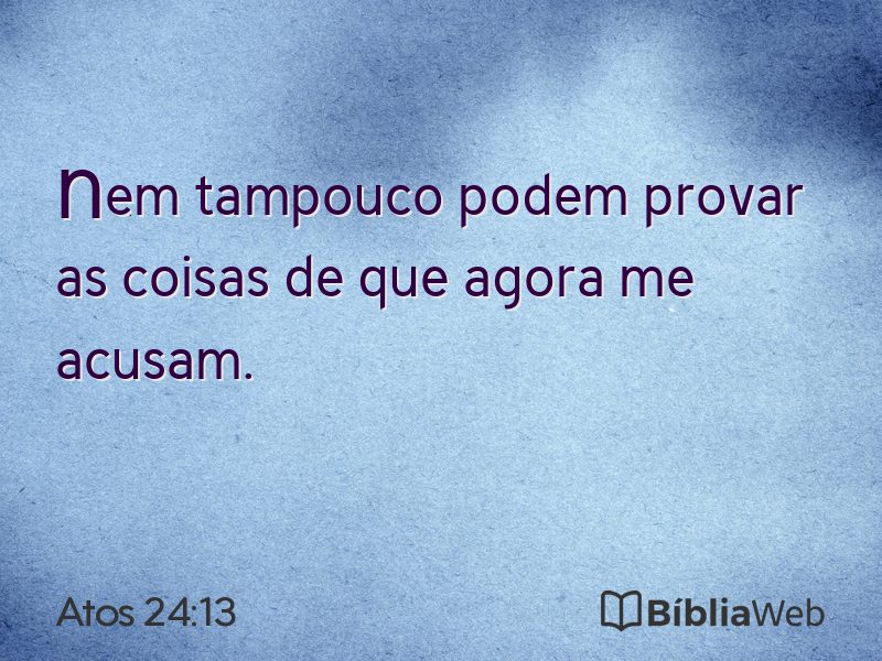 Atos 24:13 em imagem para compartilhar